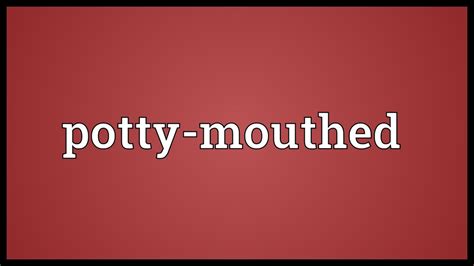 Potty Mouthed Meaning Youtube
