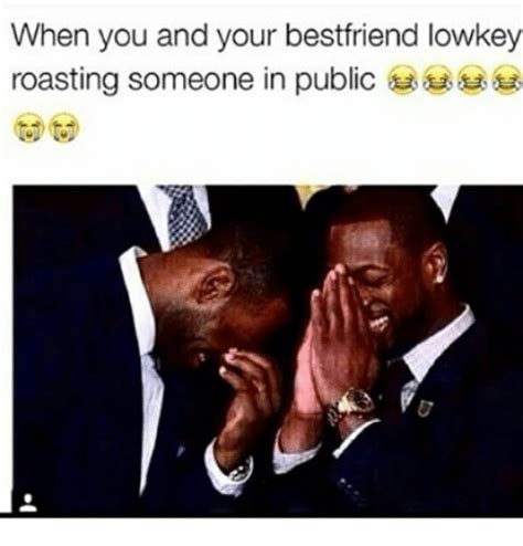 May you find great value in these roast quotes and inspirational quotes about roast from my large inspirational quotes and sayings database. When You and Your Bestfriend Lowkey Roasting Someone in ...