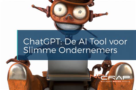 ChatGPT De Ultieme AI Tool Voor Slimme Ondernemers No Crap Online