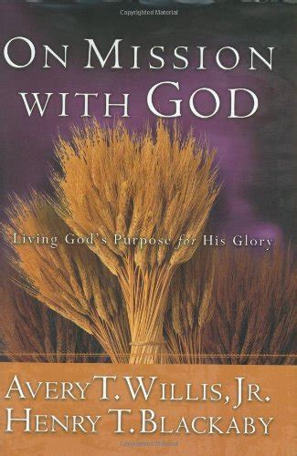 On Mission With God Living Gods Purpose For His Glory By Henry T