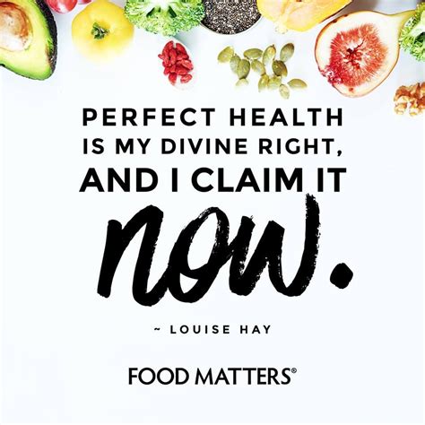 Perfect Health Is My Divine Right And I Claim It Now ♥ Louise Hay