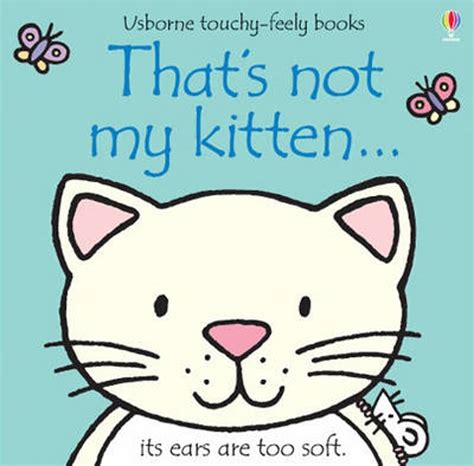 Thats Not My Kitten Usborne Touchy Feely Books Interactive