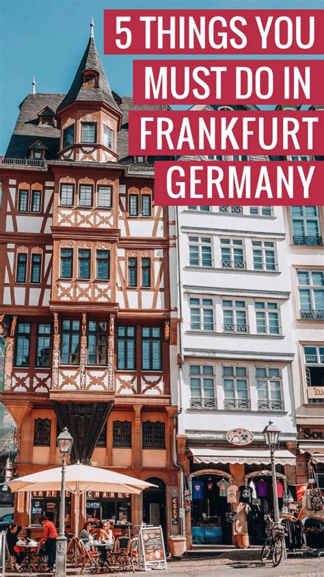 5 Things You Must Do In Frankfurt Germany Germany Vacation Germany