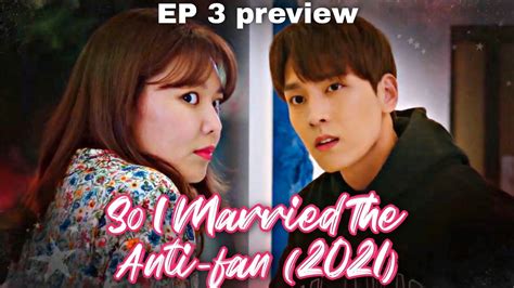 So I Married An Anti Fan 2021 Ep 3 Preview Ost Part 2 Day And