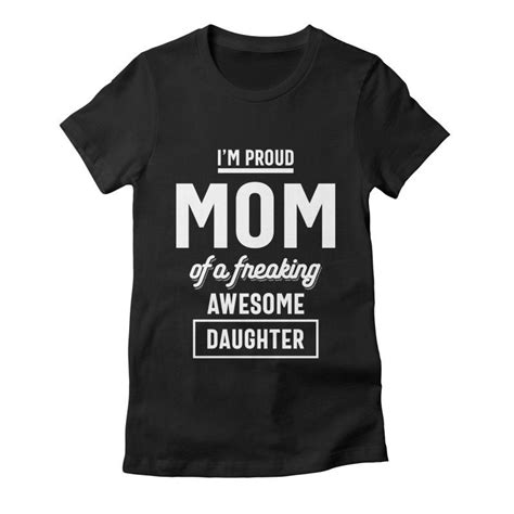 Im Proud Mom Of A Freaking Awesome Daughter Funny Mom Shirts Dad To