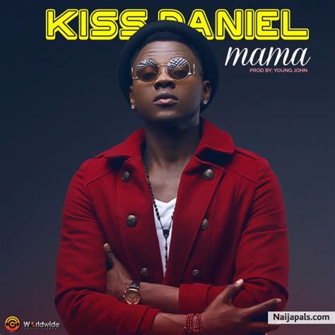 Kiss Daniel Mama Naija Songs Naijapals