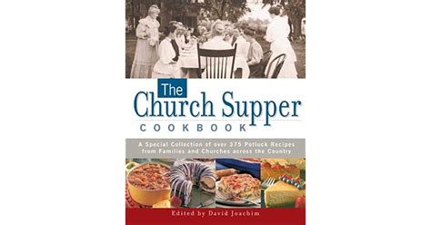 The Church Supper Cookbook A Special Collection Of Over 400 Potluck