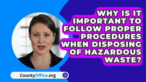 Why Is It Important To Follow Proper Procedures When Disposing Of