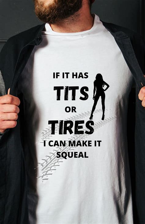 If It Has Tits Or Tires I Can Make It Squeal Svg Png Pdf  Etsy