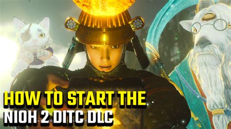 How To Start The Nioh 2 Darkness In The Capital Dlc Gamerevolution