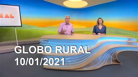 globo rural 10 01 2021 completo em hd youtube