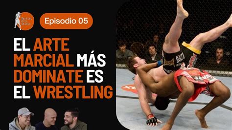 Ep 05: El ARTE MARCIAL más DOMINATE es el WRESTLING (Charlie White) #