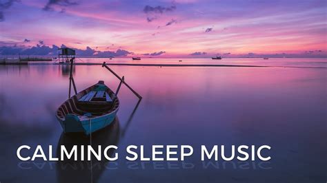 Calming Sleep Music Relaxing Music Peaceful Music For Sleeping Beat