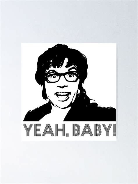 Austin Powers Yeah Baby Poster For Sale By Martianart Redbubble