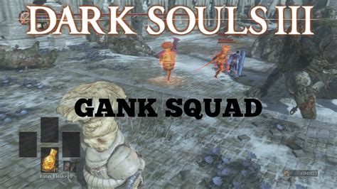 Dark Souls 3 Gank Squad Youtube