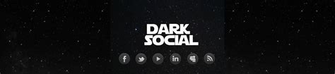 Dark Social 101 What You Need To Know And What You Should Do