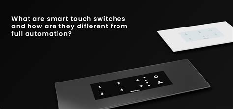 A Smart Touch Switch Explained How Are They Different From Full