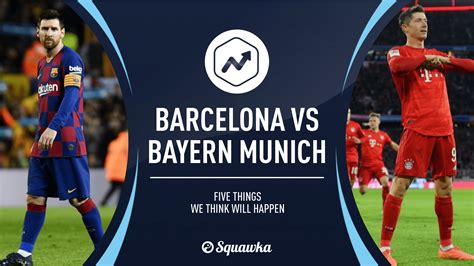 More sources available in alternative players box. Bayern Munich vs Barcelona: Five predictions for the ...