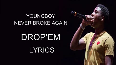 Dropem Lyrics Youngboy Never Broke Again Youtube