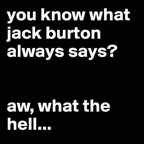 33 Amazing Jack Burton Quotes Which Will Inspire You Picsmine