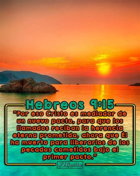 Hebreos 915 Por Eso Cristo Es Mediador De Un Nuevo Pacto Para