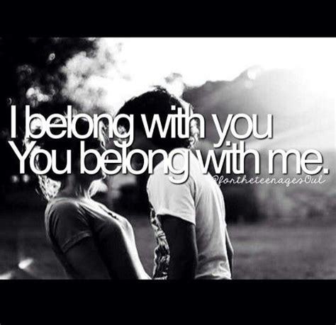We Belong Together Love Quotes For Her Together Quotes I Do Love You