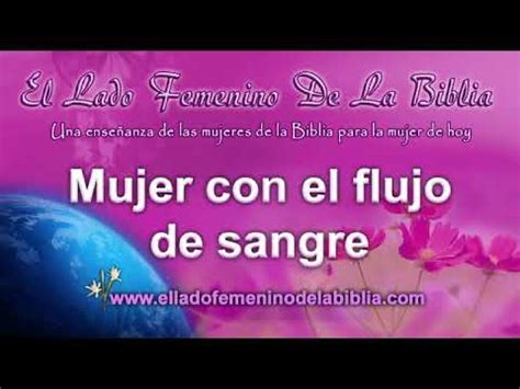 Mujeres de la biblia -Mujer con el flujo de sangre- - YouTube
