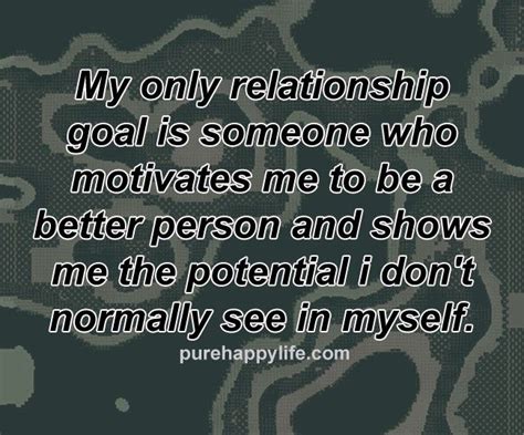 Relationship Quotes My Only Relationship Goal Is Someone Who Motivates Me Good Vibes Quotes