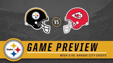Week 2 Pittsburgh Steelers Vs Kansas City Chiefs Game Preview Youtube