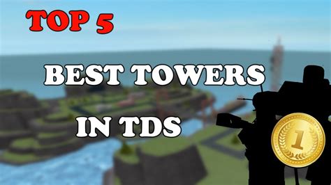 Top 5 Best Towers In Tds Tower Defense Simulator Youtube