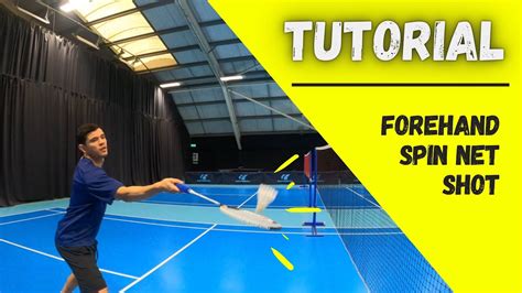 Badminton Forehand Spin Net Shot Tutorial Youtube
