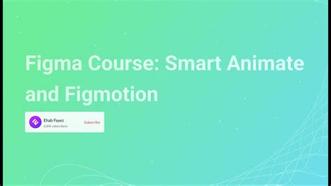 Figma Course Smart Animate And Figmotion الدرس العاشر من كورس فيجما