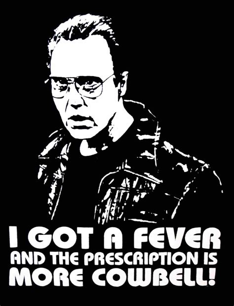 More Cowbell Snl Sketch With Images Walken Snl Quotes Cow Bell