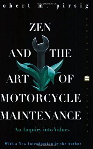 Zen And The Art Of Motorcycle Maintenance An Inquiry Into Values