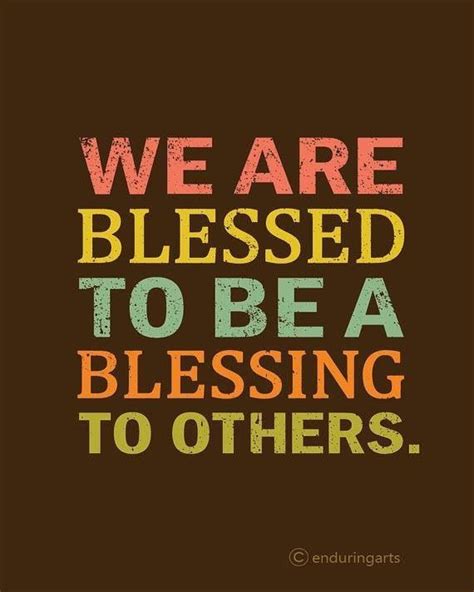 We Are Blessed To Be A Blessing To Others Faith Quotes Bible Quotes