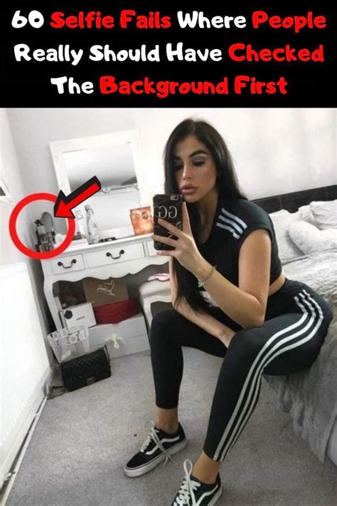 60 Selfie Fails Where People Really Should Have Checked The Background First Bacgroundfails
