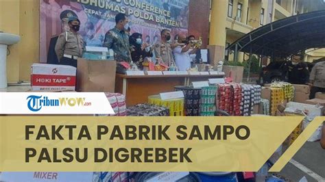 Fakta Penggerebekan Pabrik Sampo Palsu Di Banten 3 Tahun Beraksi