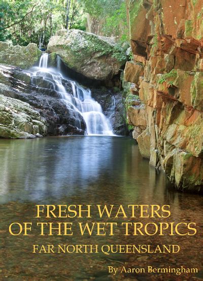 Fresh Waters Of The Tropics Soft Cover Fresh Waters Of The Wet Tropics