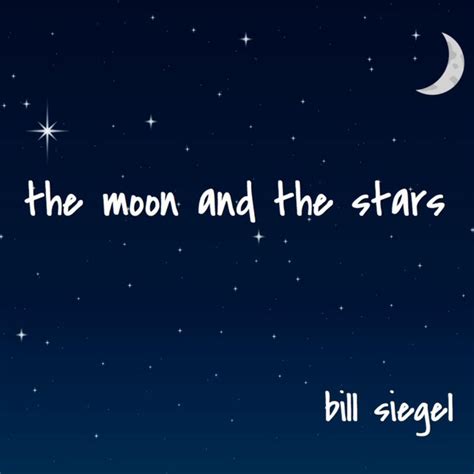 The Moon And The Stars Album By Bill Siegel Spotify