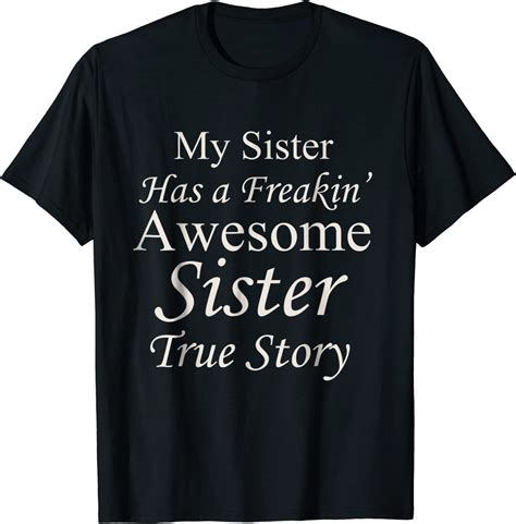 My Sister Has A Freakin Awesome Sister Clothing
