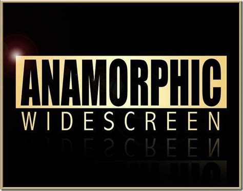 What Is Meant By Anamorphic Widescreen