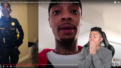 this is insane reacting to flight s girlfriend dreyah breaks down his door youtube
