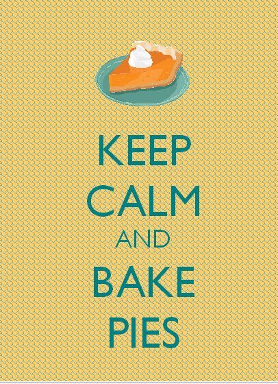 Keep Calm And Bake Pies A Little Design Every Day By Anelieze Castrejon
