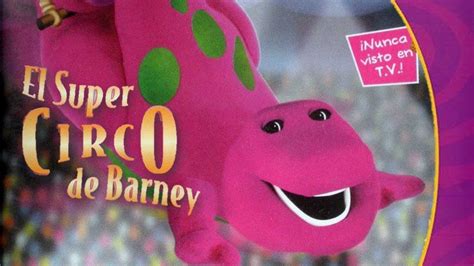 Barney El Súper Circo De Barney Parte 2 Youtube