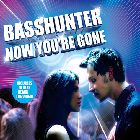 Now Youre Gone Single By Basshunter Spotify