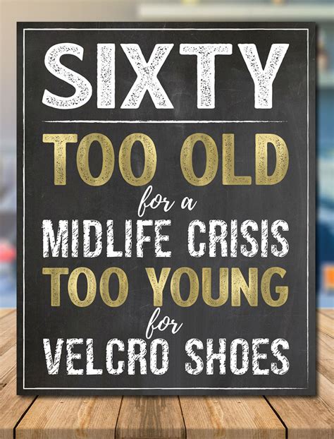 60th Birthday Sign For Man Too Old For A Midlife Crisis Etsy 60th