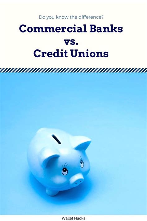 5 Big Differences Between Commercial Banks Vs Credit Unions Credit
