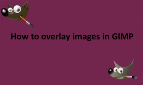How To Overlay Images In Gimp Docs Tutorial