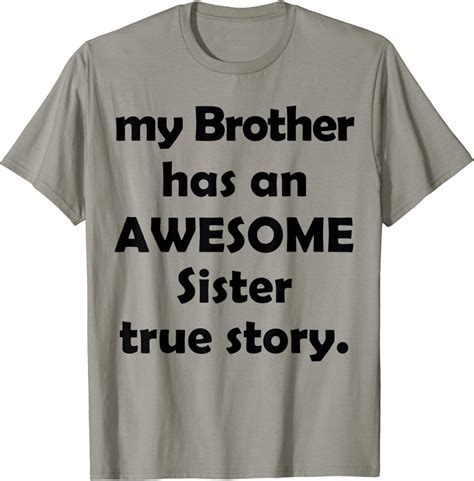 My Brother Has An Awesome Sister Funny Sibling T Shirt Uk Fashion