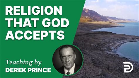 Religion That God Accepts Watch Derek Prince Ministries